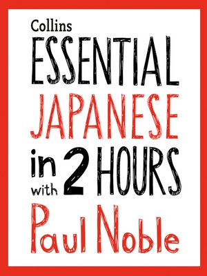 cover image of Essential Japanese in 2 hours with Paul Noble